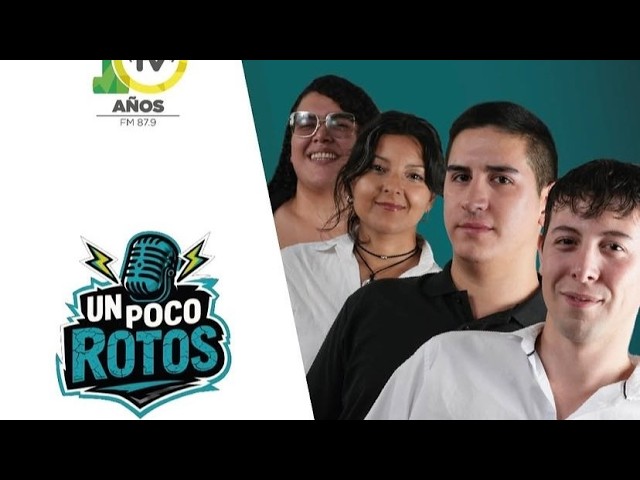 Un Poco Rotos y la actualidad