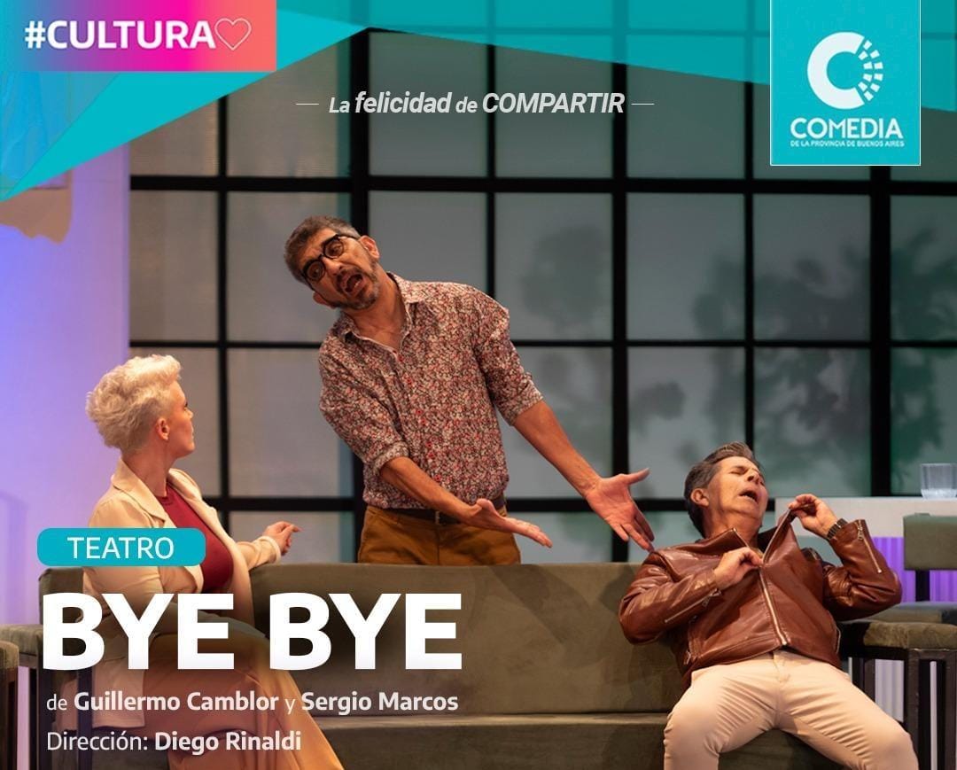 "BYE BYE", una comedia con corazón y sello argentino: un éxito total con localidades agotadas